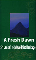 A Fresh Dawn : Sri Lanka's Rich Buddhist Heritage